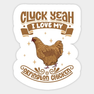 I love my Orpington Chicken - Cluck Yeah Sticker